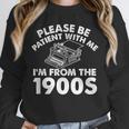 Please Be Patient With Me I'm From The 1900s Typewriter Unisex Sweatshirt