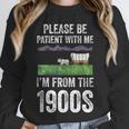 Please Be Patient With Me I'm From The 1900s Vintage Ox Unisex Sweatshirt