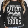 PLEASE BE PATIENT I'M FROM THE 1900s Vintage 1900s Retro Unisex Sweatshirt