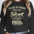 Please Be Patient With Me I'm From The 1900s Vintage Unisex Sweatshirt