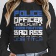 Police Officer Saying Academy Graduation Women Men Unisex Sweatshirt