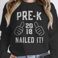 Pre-K Nailed It 2018 Cute Preschool Graduation Unisex Sweatshirt