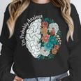 Probably Anxious Mental Health Quote Introverts People Unisex Sweatshirt