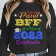 Proud Bff Of 2022 Graduate Class 2022 Graduation Family Unisex Sweatshirt