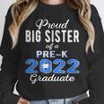 Proud Big Sister Of Pre K School Graduate 2022 Graduation Unisex Sweatshirt