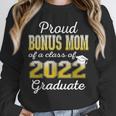 Proud Bonus Mom Of 2022 Graduate Class 2022 Graduation 22 Unisex Sweatshirt