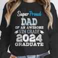 Proud DAD Of A 5th Grade Graduate 2024 Elementary Graduation Unisex Sweatshirt