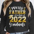 Proud Father Of a Class Of 2022 Graduate Graduation 2022 Unisex Sweatshirt