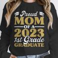 Proud Mom Of A 2023 1st Grade Graduate Shirt Fun Graduation Unisex Sweatshirt