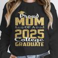 Proud Mom Of 2025 Graduate College Shirt Graduation Unisex Sweatshirt
