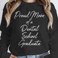 Proud Mom Dental School Graduate Graduation Tee Unisex Sweatshirt