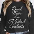 Proud Mom OT School Graduate Graduation Tee Unisex Sweatshirt