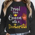 Proud Queen PhD Graduate PhD Graduation Doctorate Unisex Sweatshirt
