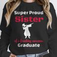 Proud Sister Of 2018 Graduate Dabbing Graduation Unisex Sweatshirt