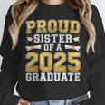 Proud Sister Of A 2025 Graduate Shirt Class 2025 Graduation Unisex Sweatshirt