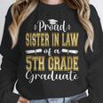 Proud Sister In Law Of 5th Grade Graduate 2023 Graduation Unisex Sweatshirt
