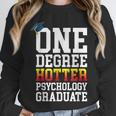 Psychology Graduation Shirt Hotter By One Degree University Unisex Sweatshirt