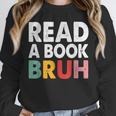 Read A Book Bruh Teacher Unisex Sweatshirt