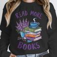 Read More Books Floral Book Reader Art Reading Lover Quote Unisex Sweatshirt