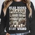 Read Books Stay Weird Introvert Book Lover Book Unisex Sweatshirt
