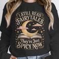 I Still Read Fairytales For Book Lovers At Bedtime Nostalgia Unisex Sweatshirt I Still Read Fairytales For Book Lovers At Bedtime Nostalgia Unisex Sweatshirt