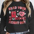 Read Your Heart Out Valentine Teacher Book Lover Unisex Sweatshirt