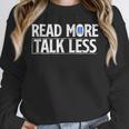 Read More Talk Less Introvert Unisex Sweatshirt