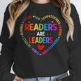 Readers Are Leaders Reading Teacher Women Kids Book Lovers Unisex Sweatshirt