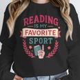 Reading Is My Favorite Sport Book Lover Keepsake For Women Unisex Sweatshirt Reading Is My Favorite Sport Book Lover Keepsake For Women Unisex Sweatshirt