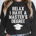 Relax I Have a Master's Degree Graduation Unisex Sweatshirt