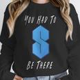 You Had To Be There S Nostalgia Unisex Sweatshirt