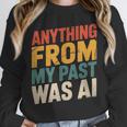 Retro AI Nostalgia Quote Distressed Vintage Unisex Sweatshirt
