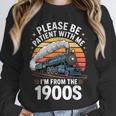 Retro Please Be Patient With Me I'm From The 1900s Train Unisex Sweatshirt