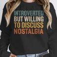 Retro Soul Introverted But Willing To Discuss Nostalgia Unisex Sweatshirt