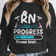 RN In Progress Loading Future Nurse Graduation Lover Unisex Sweatshirt