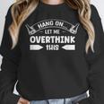 Sarcastic Anti Social Overthinker Introvert Overthink Unisex Sweatshirt Sarcastic Anti Social Overthinker Introvert Overthink Unisex Sweatshirt