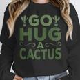 Sassy Saying Go Hug Cactus Introverts Sassy Quote No Hugs Unisex Sweatshirt