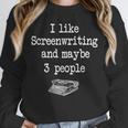 Screenwriter Playwright Writer Scribe Introvert Scriptwriter Unisex Sweatshirt