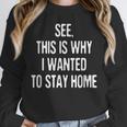 See This Is Why I Wanted To Stay Home Introvert Quote Unisex Sweatshirt