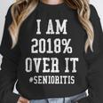 Senioritis Shirt For Senior Graduation Class Of 2018 Unisex Sweatshirt