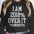 Senioritis Shirt For Seniors Graduation Class Of 2018 Unisex Sweatshirt