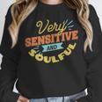 Very Sensitive And Soulful Introvert Unisex Sweatshirt