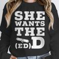 She Wants The EdD Graduation Doctorate EdD Graduate Unisex Sweatshirt