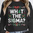 What The Sigma Christmas Party Outfit For Introverts Unisex Sweatshirt What The Sigma Christmas Party Outfit For Introverts Unisex Sweatshirt