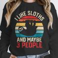 I Like Sloths And Maybe 3 People Sloth Lover Introvert Retro Unisex Sweatshirt I Like Sloths And Maybe 3 People Sloth Lover Introvert Retro Unisex Sweatshirt