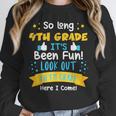 So Long 4th Grade Graduation 2025 School 5th Grade Here Come Unisex Sweatshirt