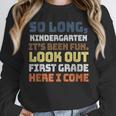 So Long Kindergarten Preschool Graduation First Grade Unisex Sweatshirt