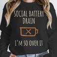 Social Battery Drain I'm So Over It Introvert Homebody Line Unisex Sweatshirt Social Battery Drain I'm So Over It Introvert Homebody Line Unisex Sweatshirt