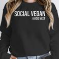 Social Vegan i Avoid Meet Introvert Sarcasm Gift Unisex Sweatshirt Social Vegan i Avoid Meet Introvert Sarcasm Gift Unisex Sweatshirt