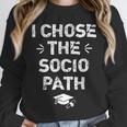 Sociology Graduate Graduation I Chose Socio Path Unisex Sweatshirt